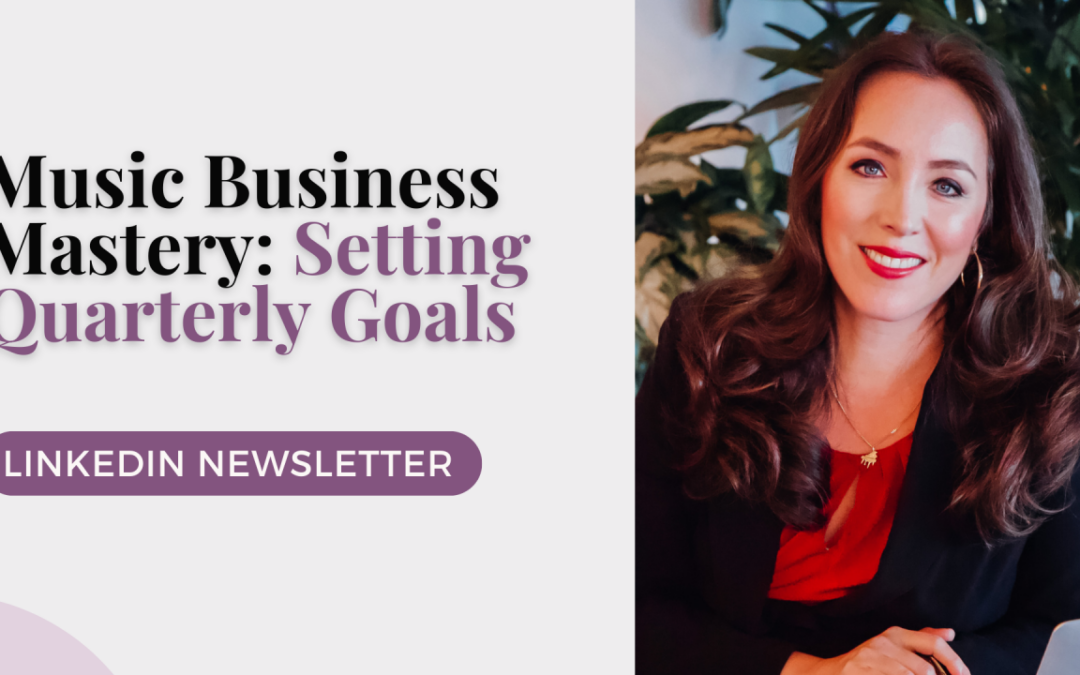 Music Business Mastery: Setting Quarterly Goals
